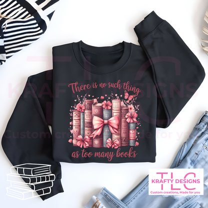 There is No Such Thing as Too Many Books Bow Graphic Apparel - Book Lovers Design