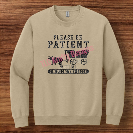 Distressed Vintage Sweatshirt - “Please Be Patient With Me, I’m From the 1900s”