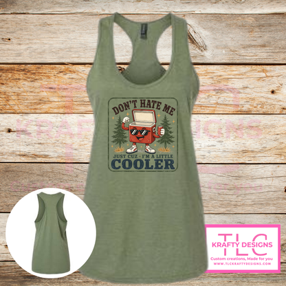 Don't Hate Me Just Cuz I'm A Little Cooler Forest Design - Humor and Sarcasm Vibes Apparel