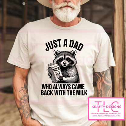 Just a Dad Who Always Came Back with the Milk – Funny Raccoon Shirt