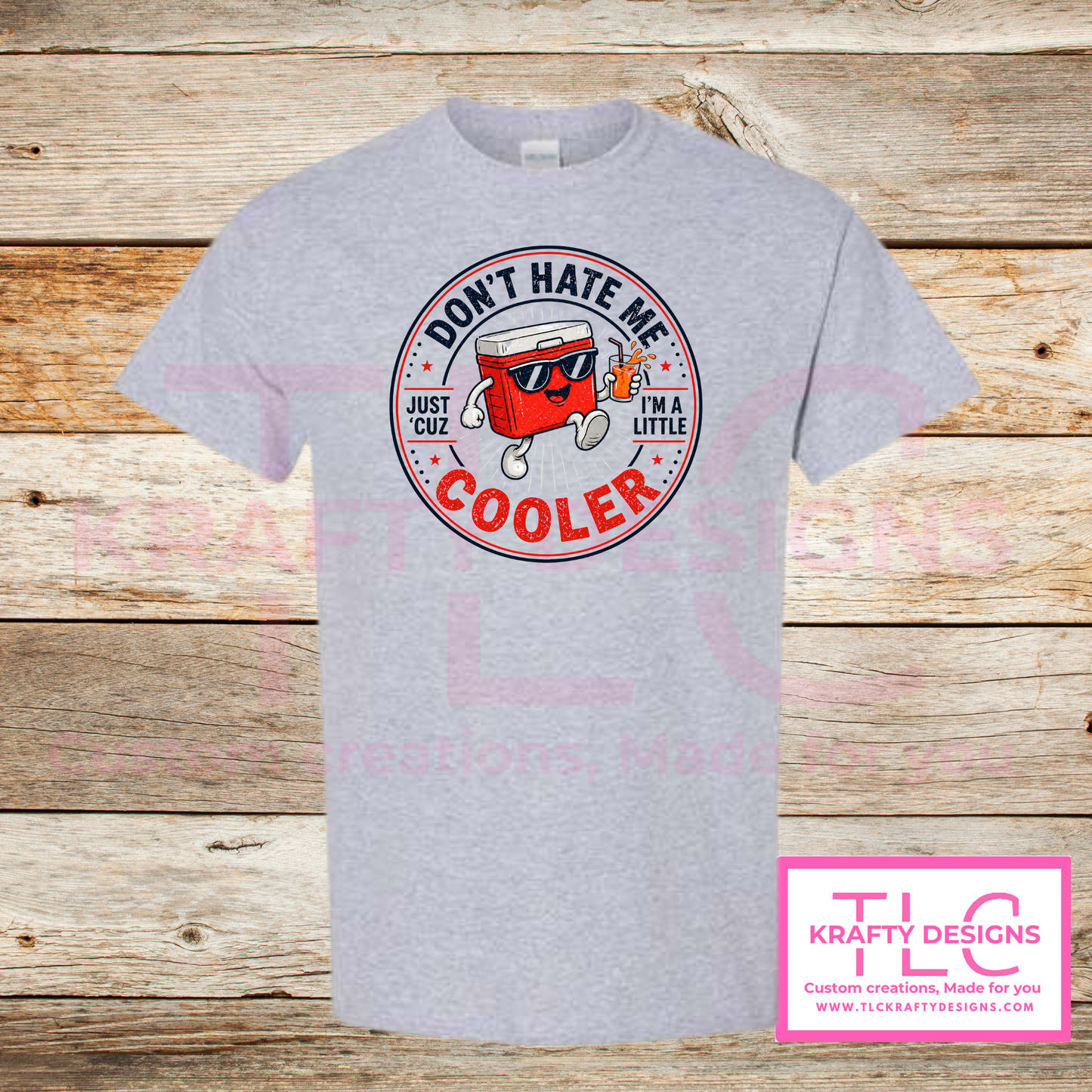 Don't Hate Me Just Cuz I'm A Little Cooler Circular Design - Humor and Sarcasm Vibes Apparel
