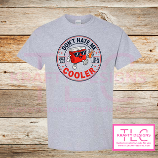 Don't Hate Me Just Cuz I'm A Little Cooler Circular Design - Humor and Sarcasm Vibes Apparel
