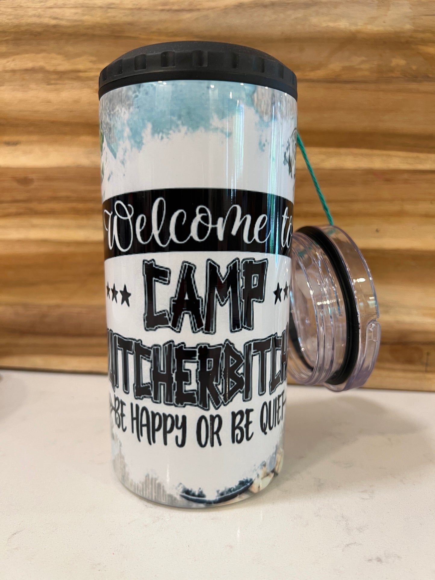 Welcome to Camp Quitcherb$tchin Be Happy or be quiet 16oz. 4 in 1 Can/Bottle Cooler