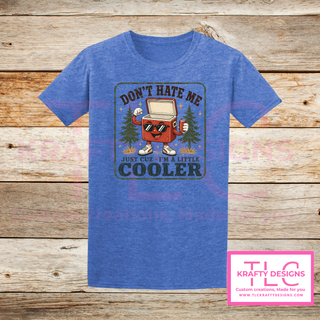 Don't Hate Me Just Cuz I'm A Little Cooler Forest Design - Humor and Sarcasm Vibes Apparel