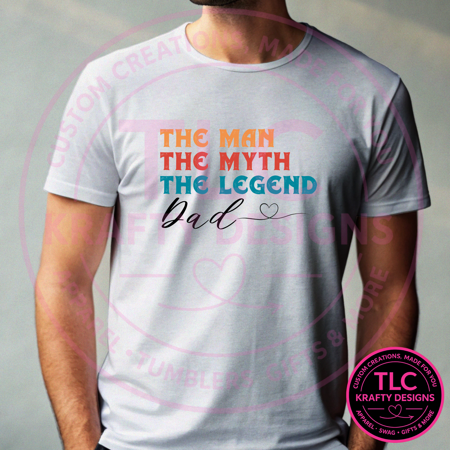 The Man The Myth The Legend Dad Design – Dad Life Apparel