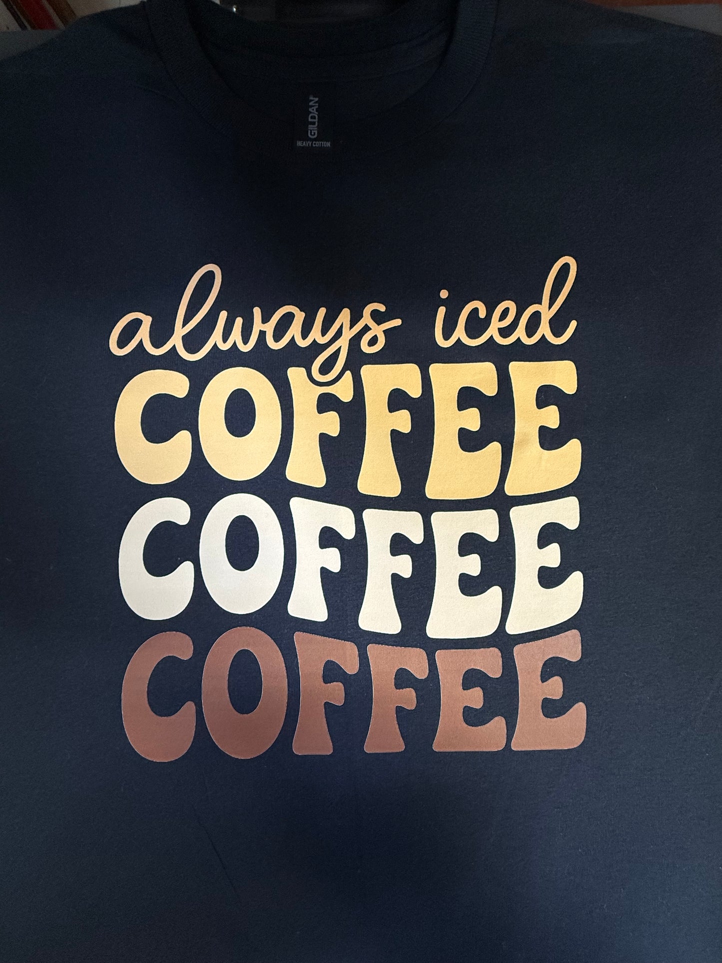 Always Iced Coffee Shirt – Fun Coffee Lover Graphic Tee
