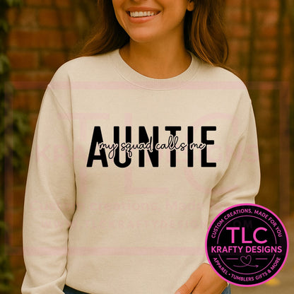 Auntie Sweatshirt or Hoodie – “My Squad Calls Me Auntie” | Funny Aunt Gift | Cool Aunt Life Crewneck or Hoodie | Cute Auntie Top