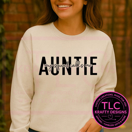 Auntie Sweatshirt or Hoodie – “My Squad Calls Me Auntie” | Funny Aunt Gift | Cool Aunt Life Crewneck or Hoodie | Cute Auntie Top