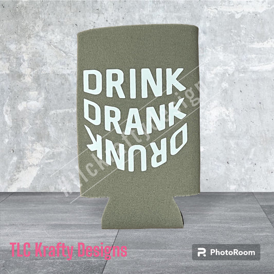 Drink Drank Drunk Customized Slim Koozie Can holder