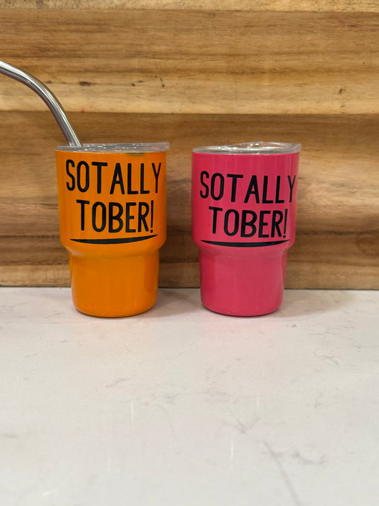 Sotally Tober! 3oz mini shot glass