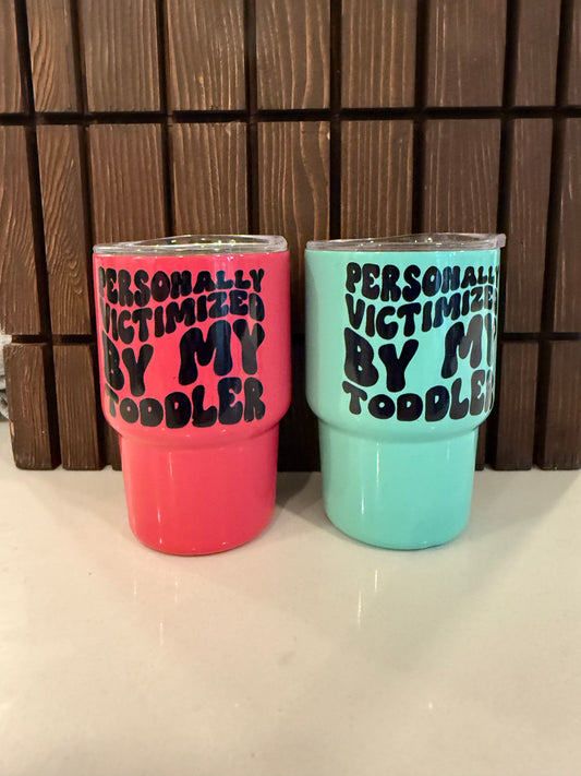 Personally victimized by my Toddler 3oz mini shot glass