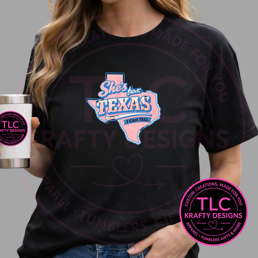 She's From Texas I Can Tell Pink State Design -  Texas Love Apparel