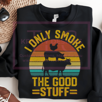 I Only Smoke The Good Stuff Design - Summer Vibes Apparel
