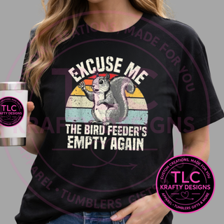 The Bird Feeder's Empty Design - Squirrel Lover Apparel