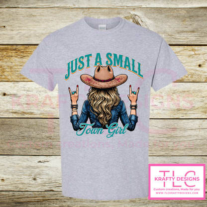 Just a Small Town Girl Graphic Tee – Country Western Cowgirl Shirt
