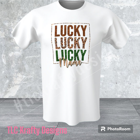 Lucky Lucky Lucky Mama shirt St. Patricks Day