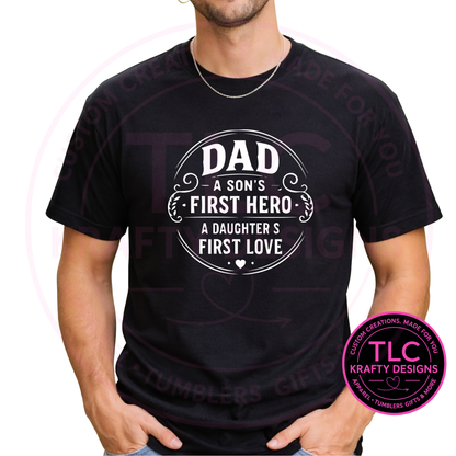 Dad A Son's First Hero A Daughter's First Love Design – Dad Life Apparel