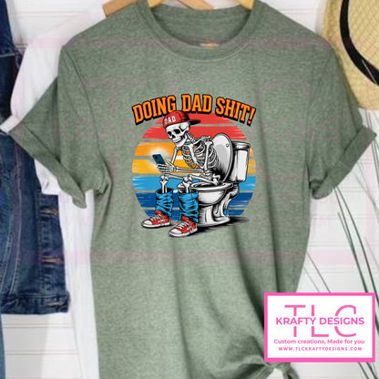 Doing Dad Sh*t T-Shirt – Funny Skeleton Dad Shirt | Bold Father’s Day Gift