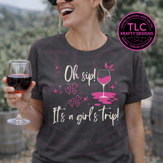 Oh Sip It’s a Girls Trip T-Shirt or Sweatshirt