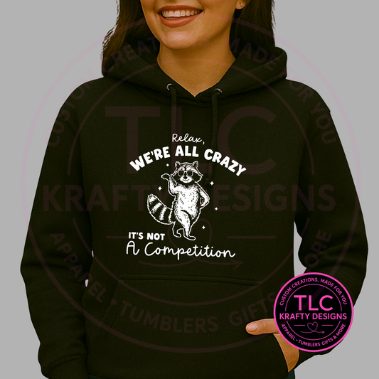 We're All Crazy Raccoon Graphic Apparel - Raccoon Humor Shirt or Sweatshirt
