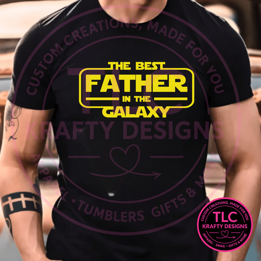 The Best Father In The Galaxy Design – Dad Life Apparel