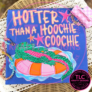 Hotter Than A Hoochie Coochie Design – Summer Vibes Apparel