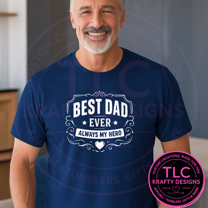 Best Dad Ever Always My Hero Design – Dad Life Apparel