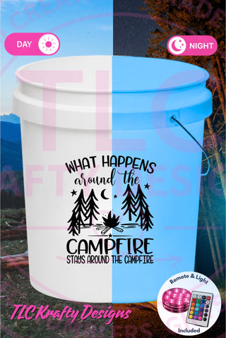 What Happens Around the Campfire Stays Around the Campfire White LED Bucket with Lid | Custom UVT Design + Seat Lid Upgrade