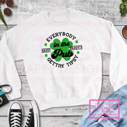 Everybody Gettin' Tipsy Clover Design Shirt or Sweatshirt - St. Patrick's Day Apparel CK