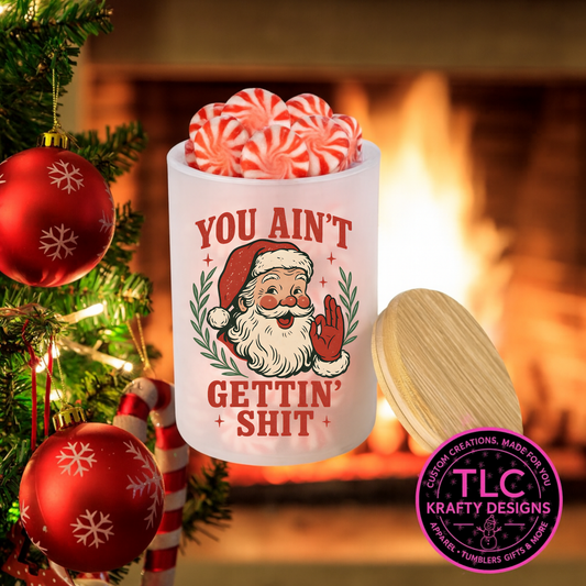 Ain't Getting S*it Vintage Santa 10oz Frosted Glass Candle or Trinket Holder with Bamboo Lid CK