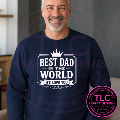 Best Dad In The World We Love You Design – Dad Life Apparel