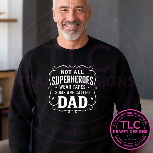 Not All Superheros Wear Capes Some Are Called Dad Design – Dad Life Apparel