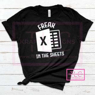 Freak in the Sheets – Excel Lover’s T-Shirt
