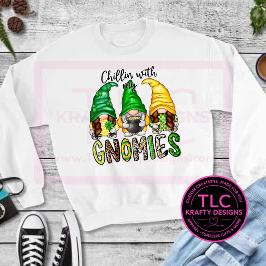 Chillin' With my Gnomies Shirt or Sweatshirt - St. Patrick's Day Apparel CK