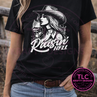 Raisin’ Hell Wine Cowgirl T-Shirt or Sweatshirt