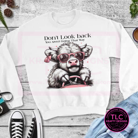 Don’t Look Back Cow Graphic – T-Shirt or Sweatshirt