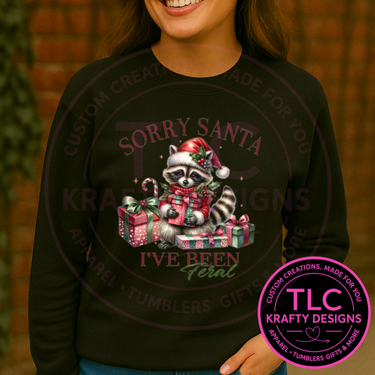 Sorry Santa Feral Raccoon Presents Sweatshirt - Christmas Humor Crew Neck or Hoodie CK
