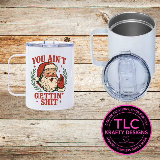 Ain't Gettin S*it Vintage Santa Mug - 12oz Travel Mug With Lid CK