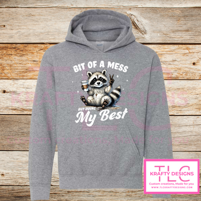 Bit of a Mess But Doing My Best – Funny Raccoon Crew Neck or Hoodie
