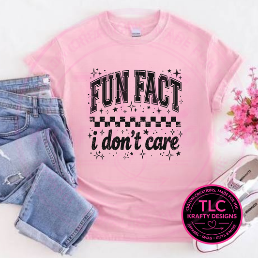 Fun Fact I Don't Care Design – Sarcastic Vibes Apparel