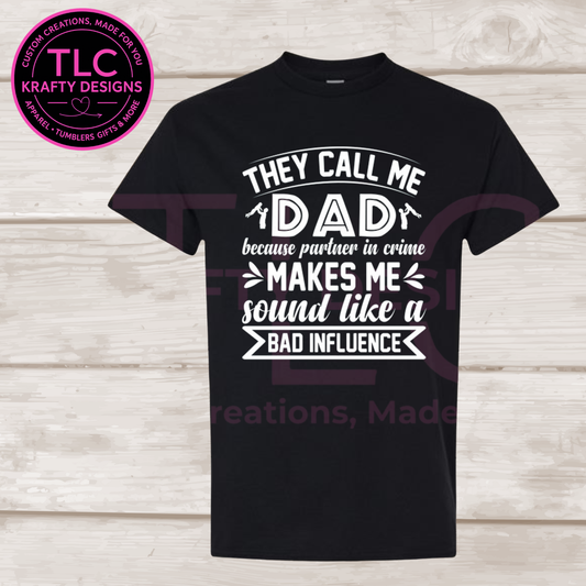 They Call Me Dad Design - Family Life Apparel