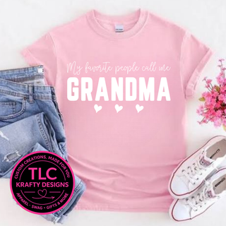 My Favorite People Call Me Grandma White Design - Grandma Love Apparel