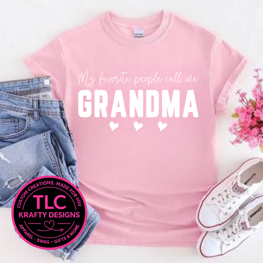 My Favorite People Call Me Grandma White Design - Grandma Love Apparel