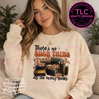 No Such Thing as Too Many Books Graphic Apparel - Book Lovers Design