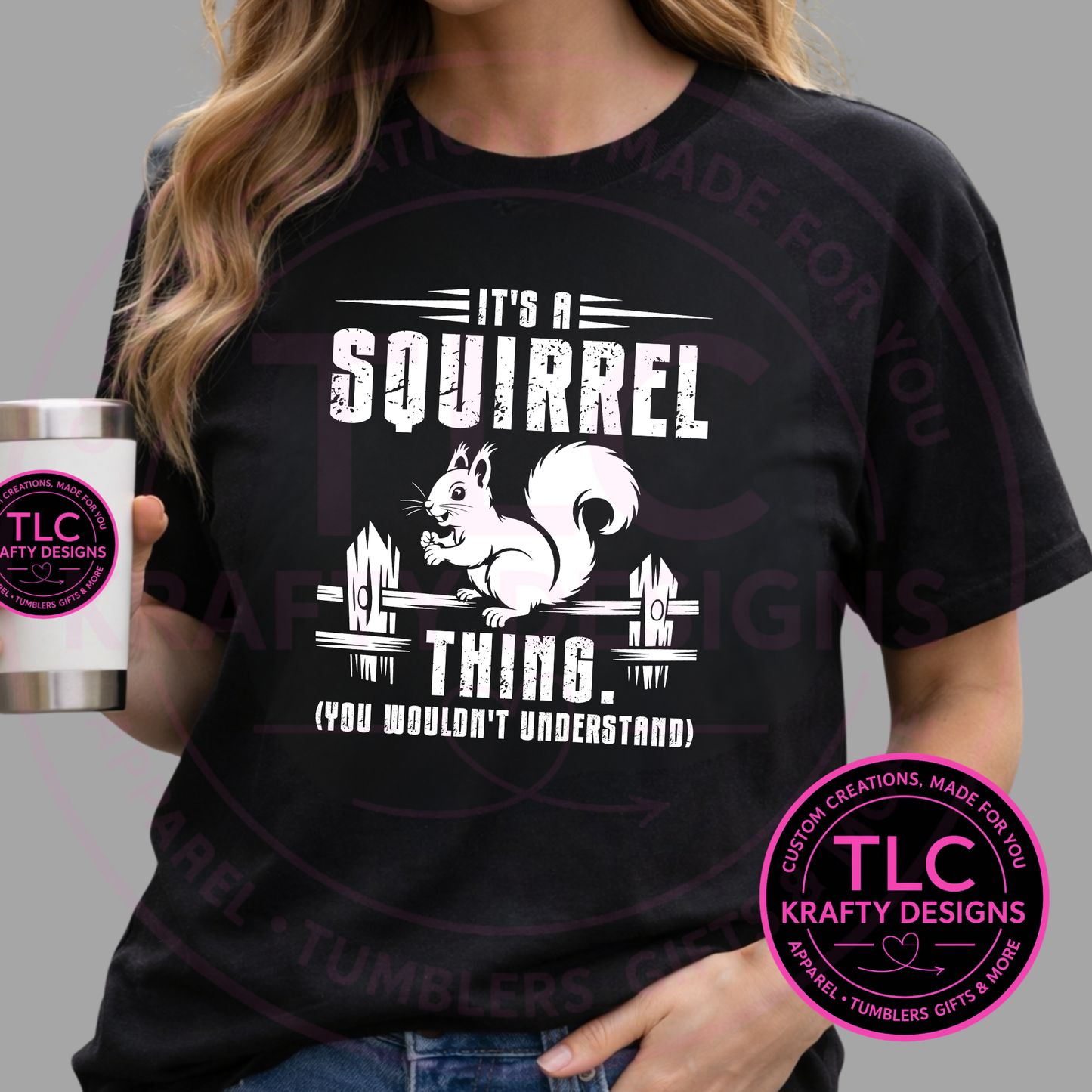 It's A Squirrel Thing Design - Squirrel Lover Apparel