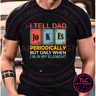 I Tell Dad Jokes Periodically Design – Dad Life Apparel