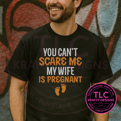 Maternity Halloween Shirt - Can't Scare Me Dad-to-Be Design