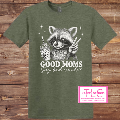 Good Moms Say Bad Words – Funny Raccoon Tank, Tee, or Long Sleeve