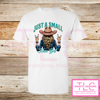 Just a Small Town Girl Graphic Tee – Country Western Cowgirl Shirt