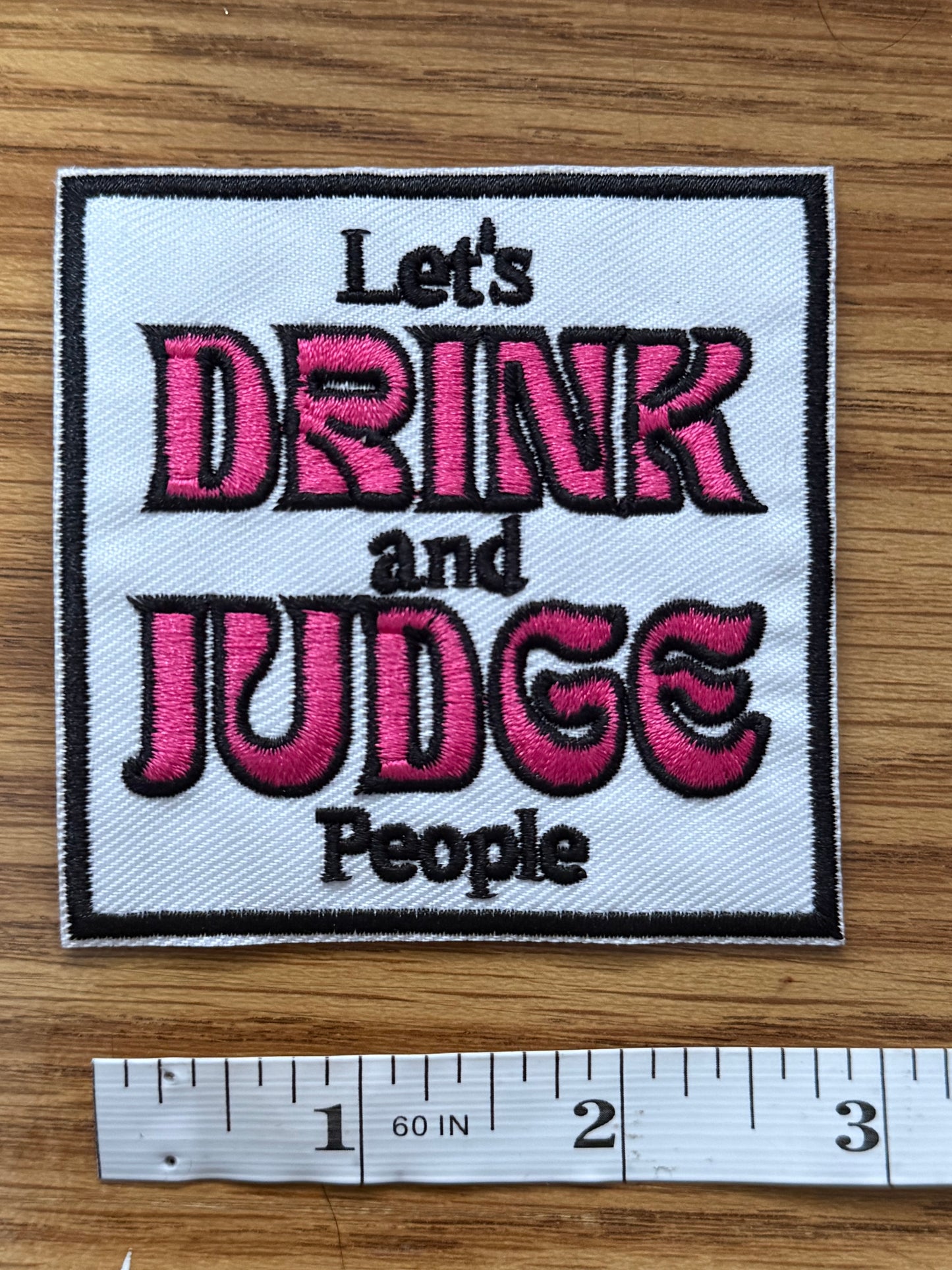 Let’s Drink and Judge People Patch Foam Trucker Hat